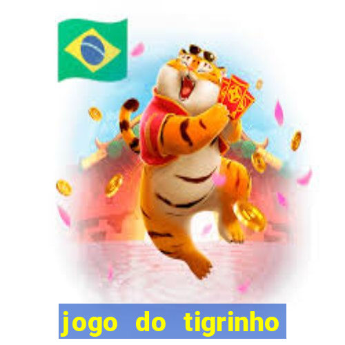 jogo do tigrinho na casa chinesa